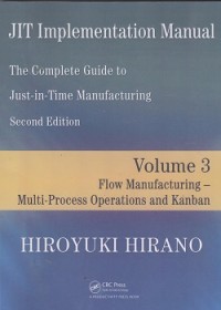 Image of The complete guide to just-in-time manufacturing : JIT implementation manual. Flow manufacturing-multi-process operations and kanban