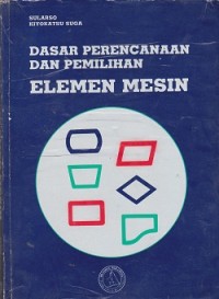 Image of Dasar perencanaan dan pemilihan elemen mesin