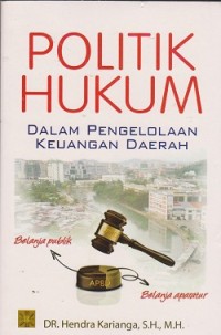 Image of Politik hukum dalam pengelolaan keuangan daerah