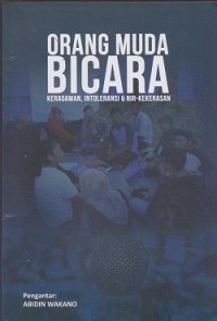 Image of Orang muda bicara : keberagaman, intoleransi & NIR-kekerasan