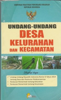 Image of Undang-Undang desa kelurahan dan kecamatan : dilengkapi dengan UU RI Nomor 6 tahun 2014, PP tentang kelurahan, PP tentang kecamatan