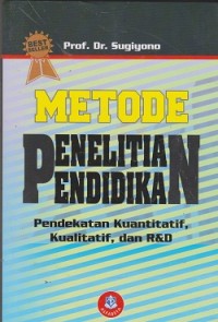 Image of Metode penelitian pendidikan : pendekatan kuantitatif, kualitatif, dan R&D