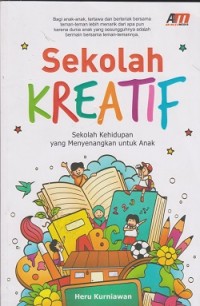 Image of Sekolah kreatif : sekolah kehidupan yang menyenangkan untuk anak