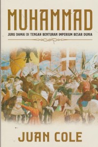 Image of Muhammad : juru damai di tengah benturan imperium besar dunia= Muhammad : prophet of peace amid the clash of empires