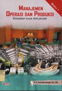 Image of Manajemen operasi dan produksi : konsep dan aplikasi