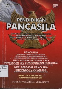 Image of Pendidikan pancasila : pendidikan untuk mewujudkan nilai-nilai pancasila, rasa kebangsaan dan cinta tanah air sesuai dengan SK. Dirjen Dikti No. 43/DIKTI/KEP/2006