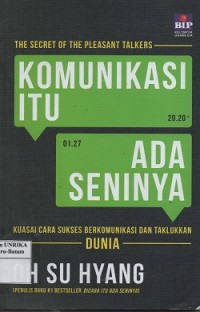 Image of The secret of the pleasant talkers = komunikasi itu ada seninya : kuasai cara sukses berkomunikasi dan taklukkan dunia