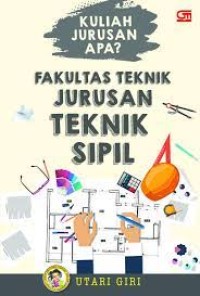 Image of Kuliah Jurusan Apa?: Fakultas Teknik Jurusan Teknik Sipil
