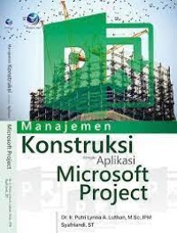 Image of Manajemen Konstruksi Dengan Aplikasi Microsoft Project