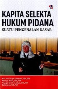 Image of Kapita Selekta Hukum Pidana: Suatu Pengenalan Dasar