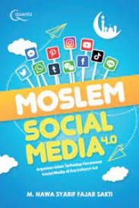 Image of Moslem Social Media 4.0: Argumen Islam Terhadap Fenomena Sosial Media Di Era Industri 4.0