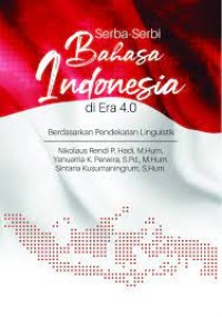 Image of Serba-Serbi Bahasa Indonesia Di Era 4.0: Berdasarkan Pendekatan Linguistik