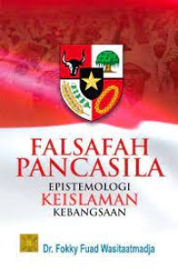 Image of Falsafah Pancasila: Epistemologi Keislaman Kebangsaan