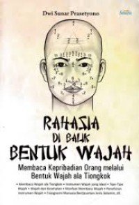 Image of Rahasia di Balik Bentuk Wajah: Membaca Kepribadian Orang melalui Bentuk Wajah ala Tiongkok