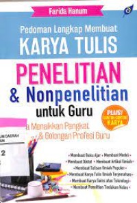 Image of Pedoman Lengkap Membuat karya Tulis Penelitian & Nonpenelitian Untuk Guru :Guna Menaikkan Pangkat & Golongan Profesi Guru