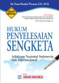 Image of Hukum Penyelesaian Sengketa :Arbitrase Nasional Indonesia Dan Internasional