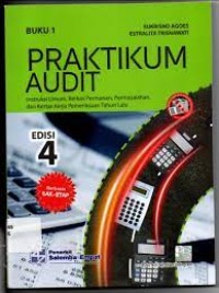 Image of Praktikum Audit :Instruksi Umum, Berkas Parmanen, Permasalahan, Dan Kertas Kerja Pemeriksaan Tahun Lalu