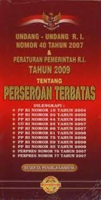 Image of Undang-Undang R.I Nomor 40 Tahun 2007 & Peraturan Pemerintah R.I tahun 2009 Tentang Perseroan Terbatas