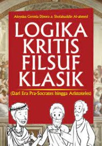 Image of Logika Kritis Filsuf Klasik (Dari Era Pra-Socrates Hingga Aristoteles)