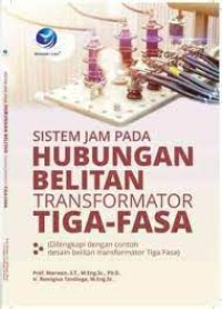 Image of Sistem Jam Pada Hubungan Belitan Transformator Tiga-Fasa: (Dilengkapi Dengan Contoh Desain Belitan Transformator TigA fASa)