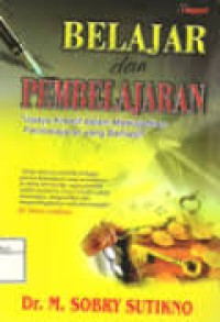 Image of Belajar dan pembelajaran : upaya kreatif dalam mewujudkan pembelajaran yang berhasil