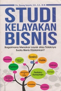 Image of Studi kelayakan bisnis : bagaimana menakar kayak atau tidaknya suatu bisnis dijalankan?